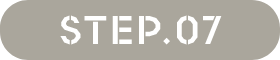 STEP.07